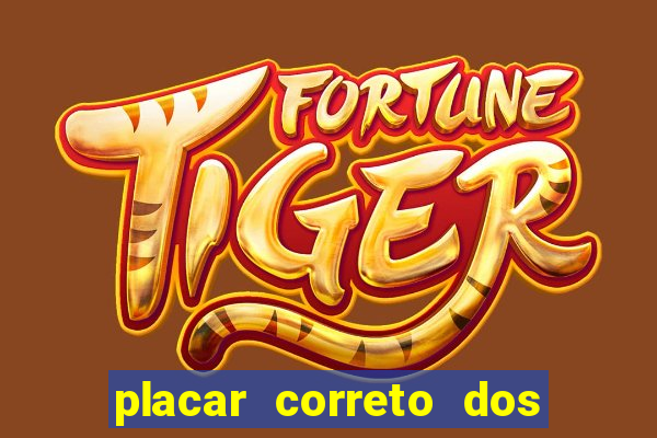 placar correto dos jogos de hoje